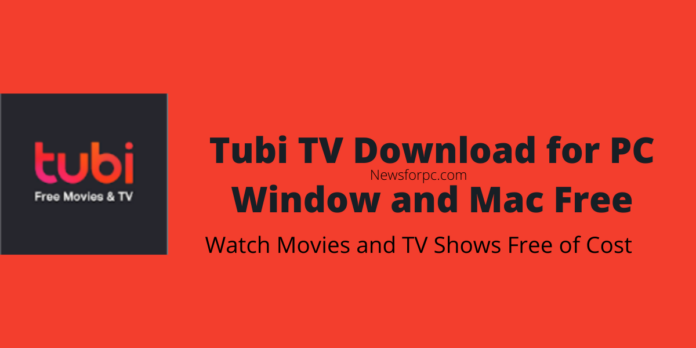 Tubi TV Download for PC Window and Mac Free Tubi TV Download for PC