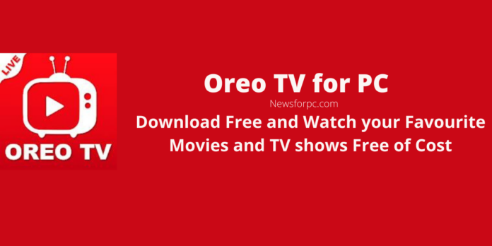 Oreo TV for PC Oreo TV for PC