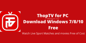 ThopTV For PC Windows 7/8/10 and Mac - Download Free
