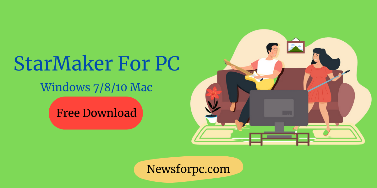 StarMaker For PC Free Download Windows 7/8/10 Mac