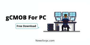 gCMOB For PC Free Download Laptop Mac Tablet
