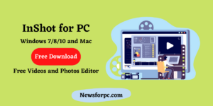 InShot For PC Download [Windows 7/8/10 Mac]